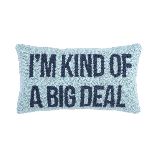 I'm Kind of A Big Deal Hook Pillow
